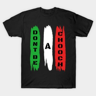 Funny Italian Sayings Don't Be A Chooch - Don't Be A Chooch Italian Flag Gift T-Shirt